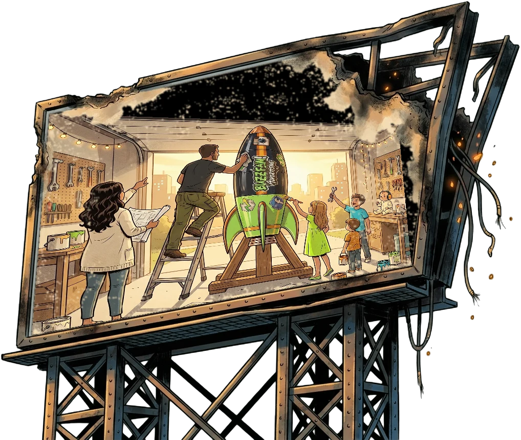 A burned city billboard showing the family building the BuzzFam! rocket together in the garage